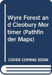 Wyre Forest and Cleobury Mortimer 