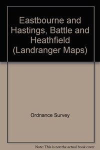 Eastbourne and Hastings, Battle and Heathfield 