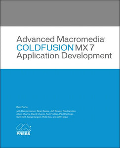 Advanced Macromedia ColdFusion MX 7 Application Development 