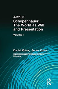 Arthur Schopenhauer: The World as Will and Presentation 