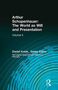 Arthur Schopenhauer: The World as Will and Presentation 