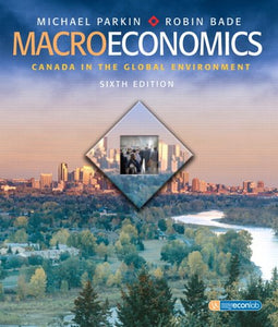 MACROECONOMICS CANADA IN THE GLOBAL ENVIRONMENT SIXTH EDITION 