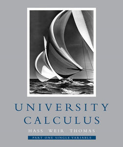 University Calculus, Part One (Single Variable, Chap 1-9) 