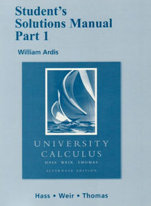 Student Solutions Manual Part 1 for University Calculus 