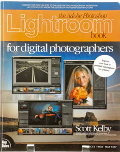 The Adobe Photoshop Lightroom Book for Digital Photographers 