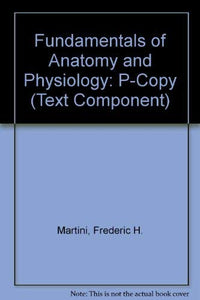 Fundamentals of Anatomy & Physiology P-Copy (text component) 