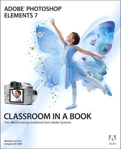 Adobe Photoshop Elements 7 Classroom in a Book 