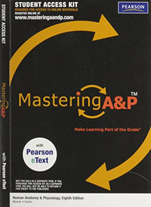 Mastering A&P with Pearson eText Student Access Kit for Human Anatomy & Physiology (ME component) 