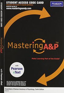 Mastering A&P with Pearson eText -- ValuePack Access Card -- for Essentials of Human Anatomy & Physiology (ME component) 