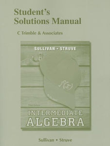 Student's Solutions Manual for Intermediate Algebra 