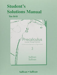 Student's Solutions Manual for Precalculus Concepts Through Functions 