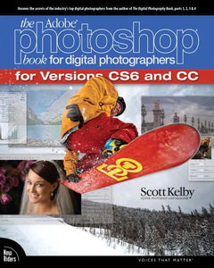 The Adobe Photoshop Book for Digital Photographers (Covers Photoshop CS6 and Photoshop CC) 