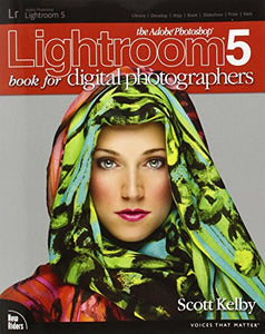 The Adobe Photoshop Lightroom 5 Book for Digital Photographers 