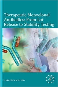 Therapeutic Monoclonal Antibodies: From Lot Release to Stability Testing 