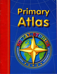 Social Studies 2004 Primary Atlas Grades K Through 2 