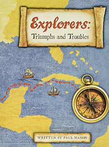 Explorers: Triumphs & Troubles (Hardcover) Copyright 2016 