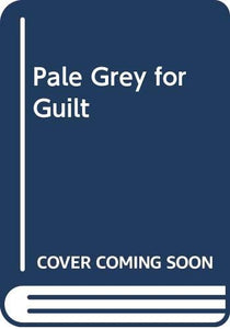 Pale Grey for Guilt 