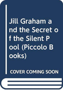 Jill Graham and the Secret of the Silent Pool 