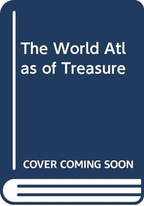 The World Atlas of Treasure 