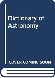 A Dictionary of Astronomy 