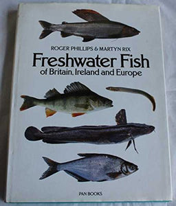 Freshwater Fishes of Britain, Ireland and Europe 