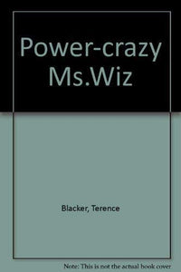 Power-crazy Ms.Wiz 