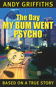 The Day My Bum Went Psycho 