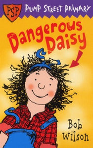 Pump Street Primary 1:Dangerouse Daisy 