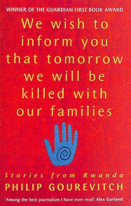 We Wish to Inform You That Tomorrow We Will Be Killed With Our Families 