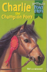 Jenny Dale's Pony Tales 2: Charlie the Champion Po 