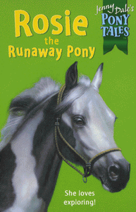 Pony Tales 7:Rosie the Runaway Pony 