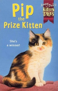 Kitten Tales 11:Pip Prize Kitten 