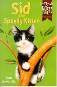 Kitten Tales 12:Sid Speedy Kitten 