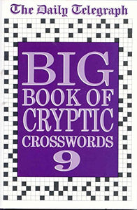 Daily Telegraph Big Book of Cryptic Crosswords 9 