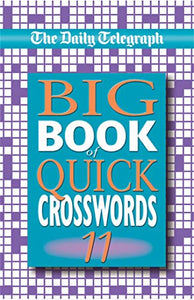 The Daily Telegraph Big Book of Quick Crosswords 11 