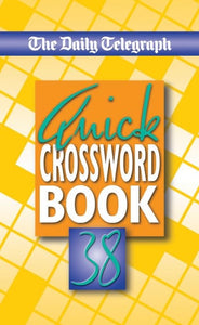 The Daily Telegraph Quick Crosswords Book 38 