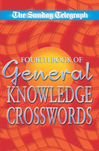 The Sunday Telegraph Fourth Book of General Knowledge Crosswords 