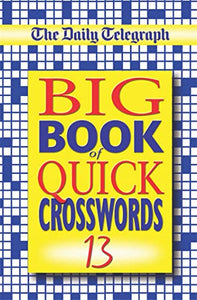 The Daily Telegraph Big Book of Quick Crosswords 13 