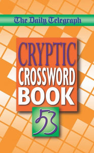 Daily Telegraph Cryptic Crosswords Book 53 