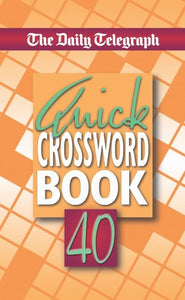 Daily Telegraph Quick Crossword Book 40 