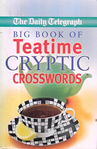 Daily Telegraph Big Book of Teatime Cryptic Crosswords 