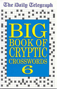 Daily Telegraph Big Book of Cryptic Crosswords 6 