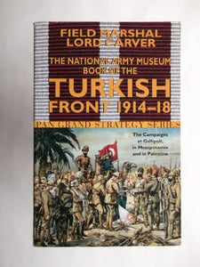 The National Army Museum Book of the Turkish Front 