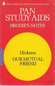 Brodie's Notes on Charles Dickens' Our Mutual Friend 