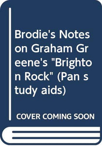 Brodie's Notes on Graham Greene's 