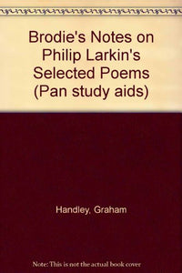 Brodie's Notes on Philip Larkin's Selected Poems 