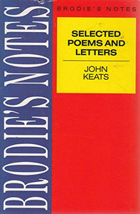 Brodie's Notes on Selected Poems and Letters of John Keats 