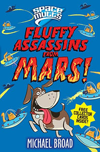 Spacemutts: Fluffy Assassins from Mars! 