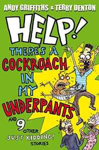 Help! There's a Cockroach in My Underpants 