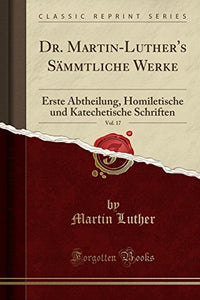 Dr. Martin-Luther's Sämmtliche Werke, Vol. 17 